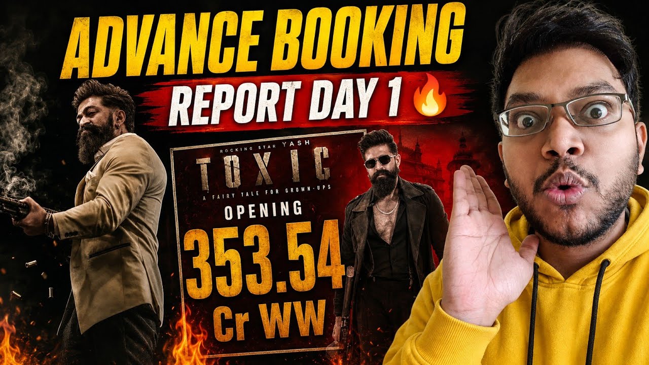 TOXIC ADVANCE BOOKING REPORT DAY 1 | TOXIC DAY 1 COLLECTION BOX OFFICE PREDICTION WORLDWIDE OVERSEAS