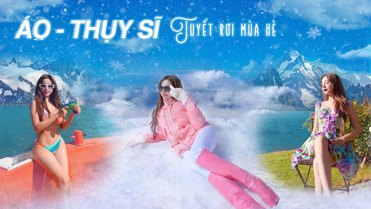 Áo & Thụy Sĩ - Tuyết Rơi Mùa Hè