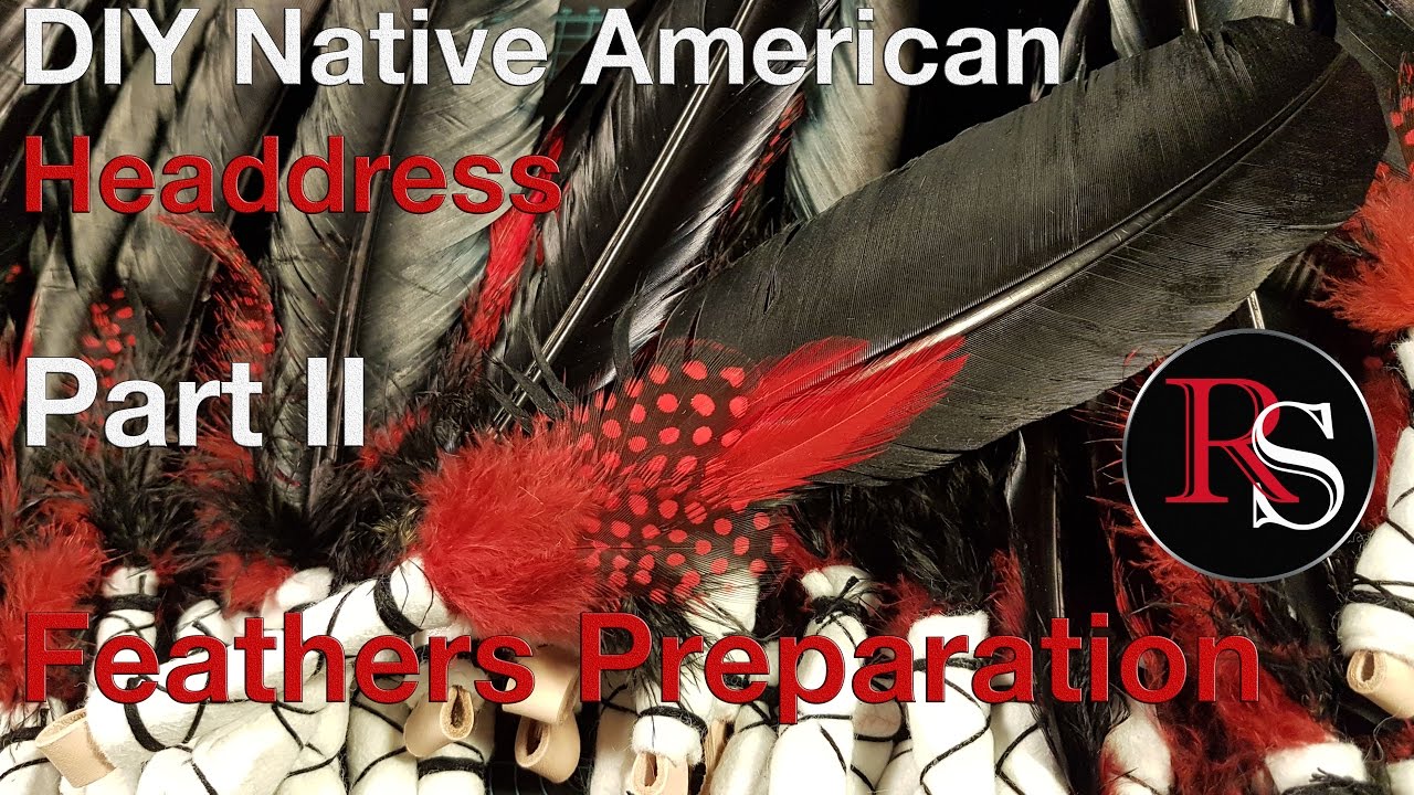 Part II - Feathers Preparation - DIY Native American Headdress / War Bonnet