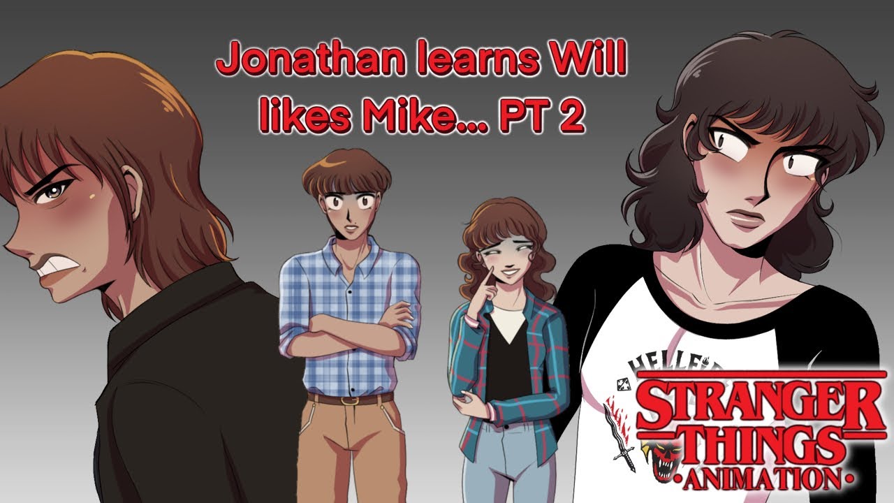 Jonathan learns Will likes Mike&hellip; PT 2! - STRANGER THINGS Animation
