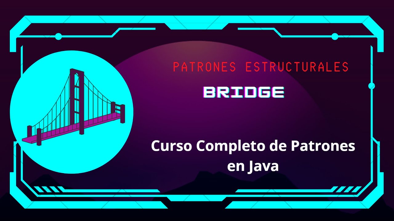 Patrones de Diseño con Java. Curso completo: Capítulo 7: Bridge