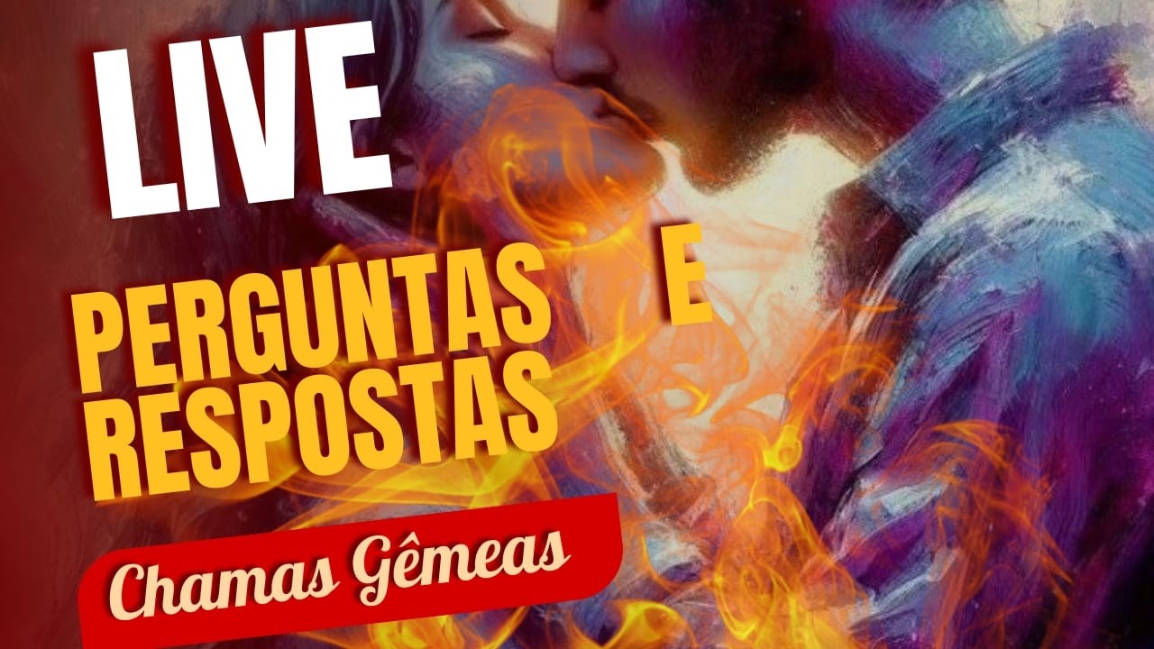 Perguntas e Respostas - Chamas Gêmeas