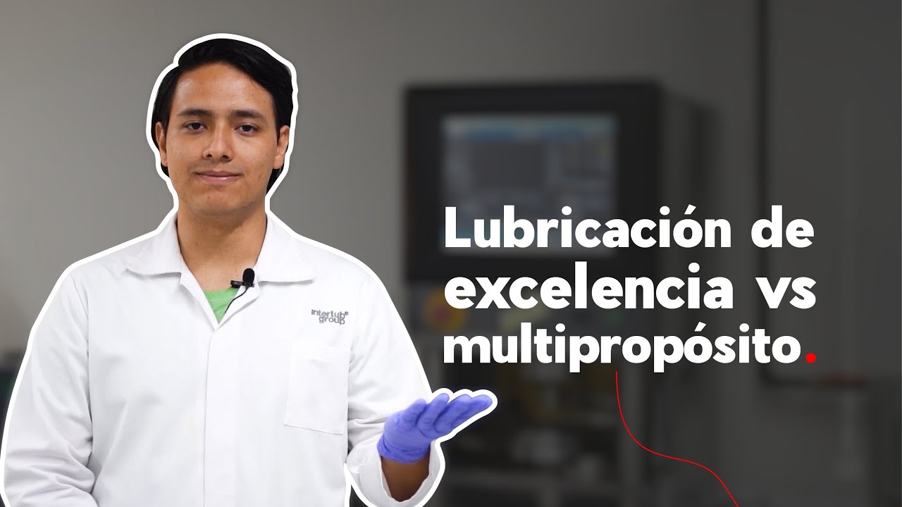 Lubricación de Excelencia Vs. Lubricación Multipropósito | Interlub Tips