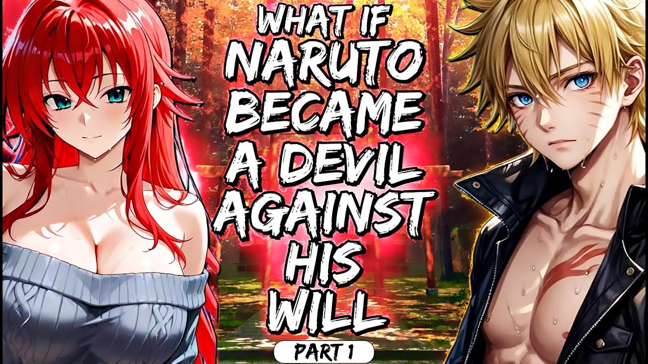 What If Naruto Became a Devil Against His Will Part 1
