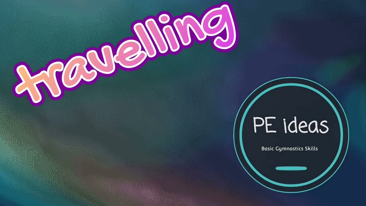 Gymnastic Ideas for PE - Travelling