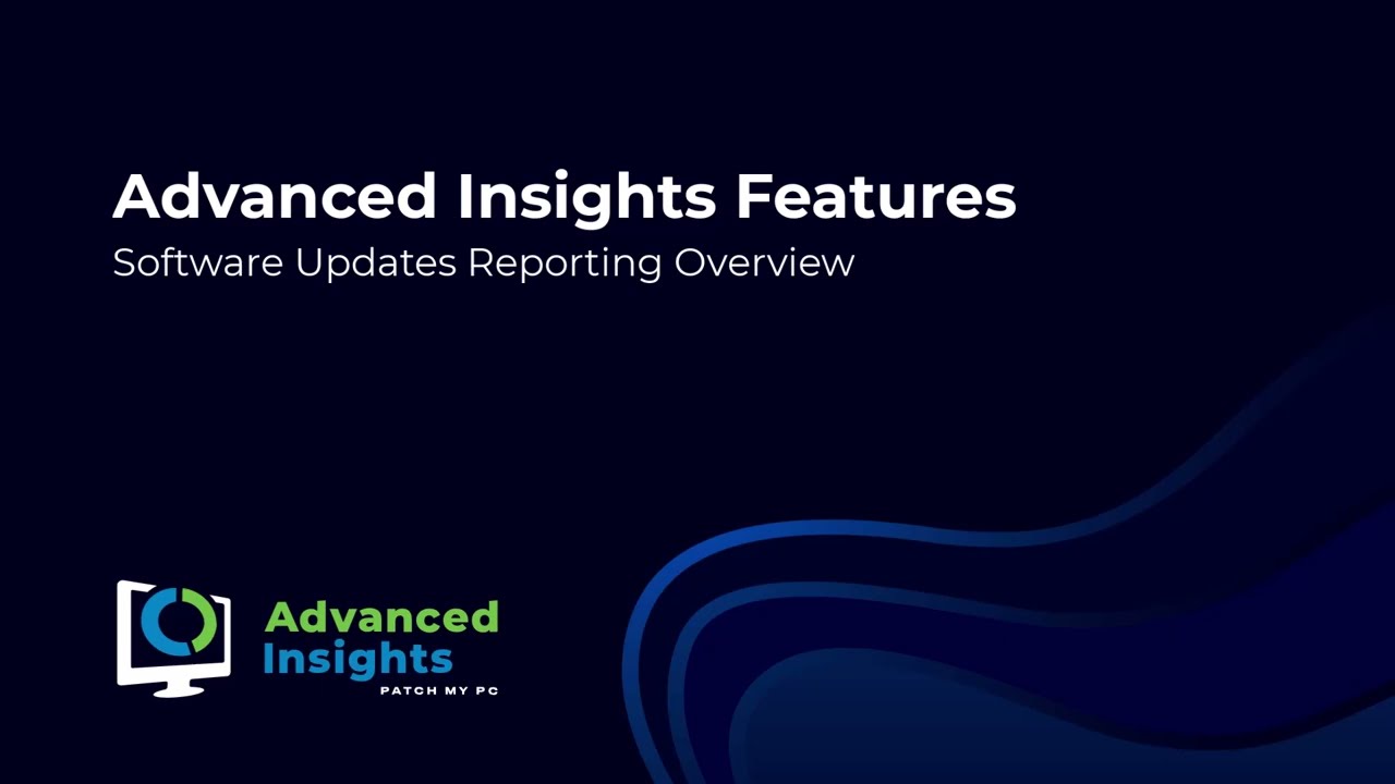 Software Updates Reporting Overview - Advanced Insights Features