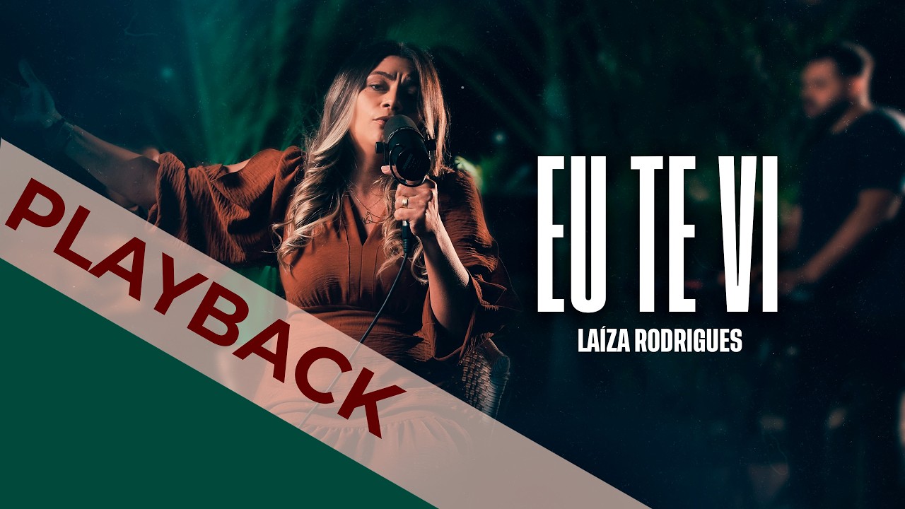 Playback Eu te Vi | Laiza Rodrigues