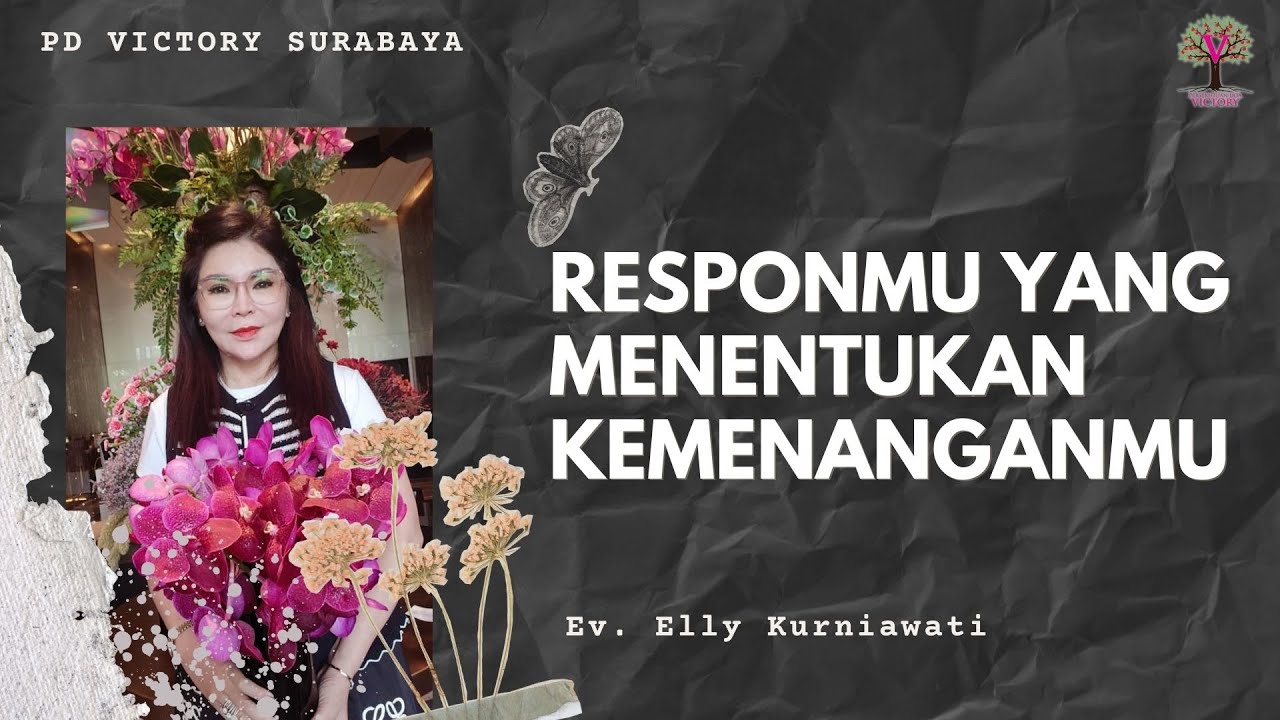 RESPONMU YANG MENENTUKAN KEMENANGANMU | Ev. Elly Kurniawati | PD Victory Surabaya