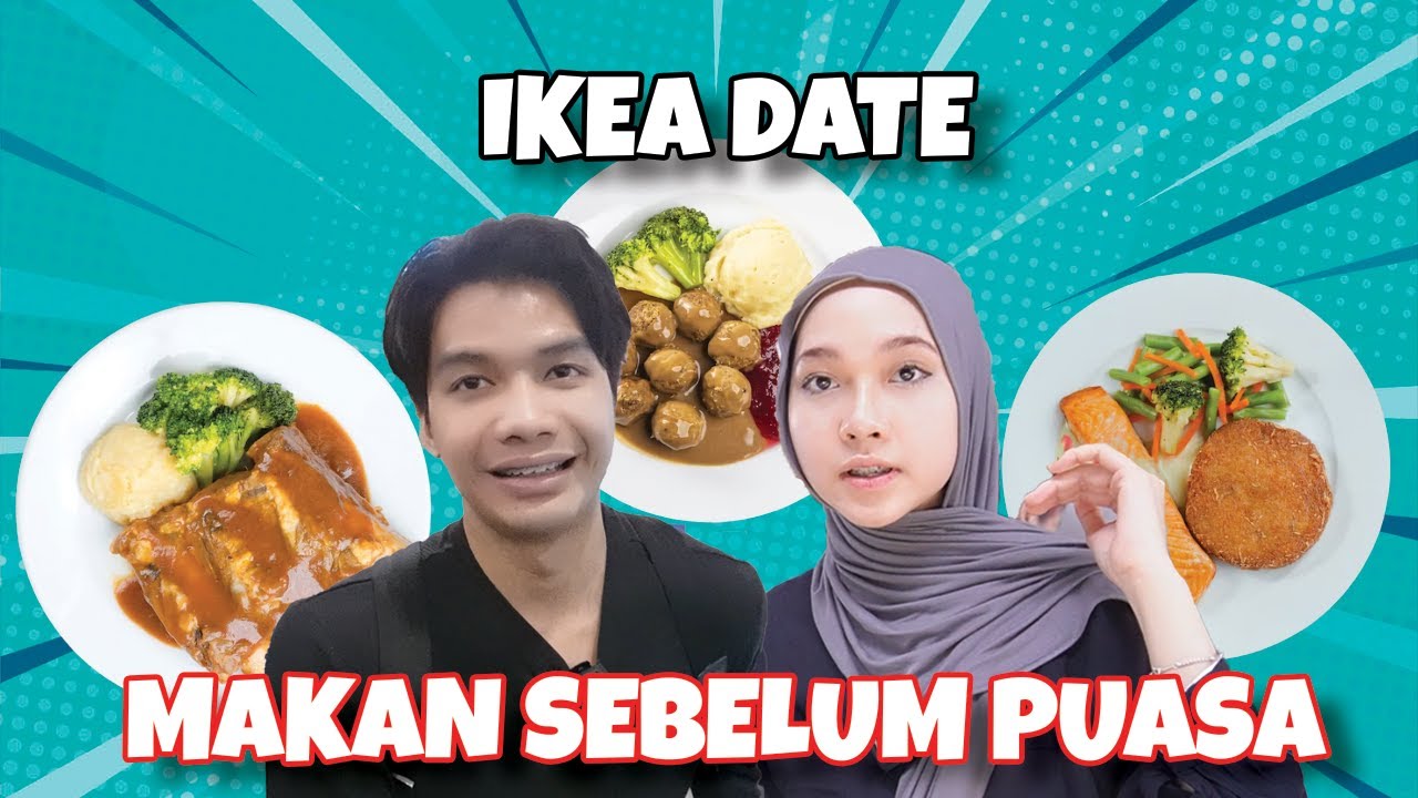 MAKAN MAKAN SEBELUM PUASA ?! // IKEA DATE