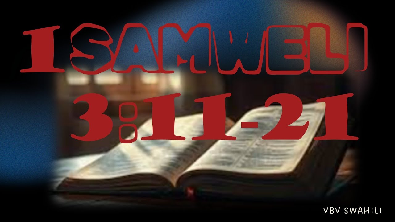 VBV Swahili- 1 Samweli 3 :11-21 Mungu Amtokea Samweli na Kumfanya Nabii
