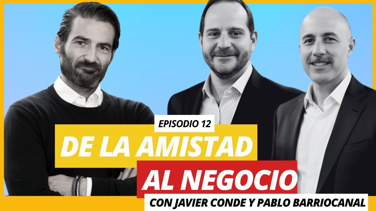 Amigos, negocios e inversión | Javier Conde y Pablo Barriocanal | Mentores, Mitos y Mercados
