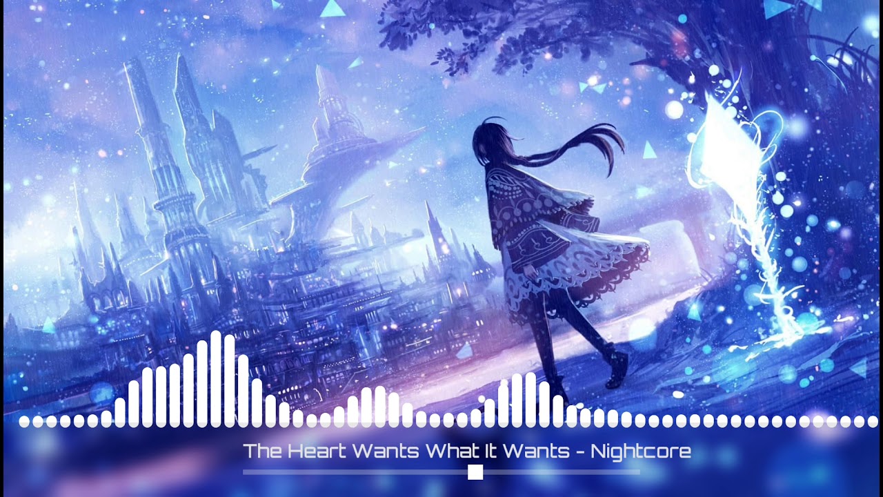 The Heart Wants What It Wants (Selena Gomez) - Nightcore