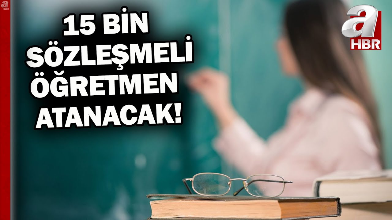 Başvurular yarın başlıyor! 15 bin s&ouml;zleşmeli &ouml;ğretmen atanacak... | A Haber