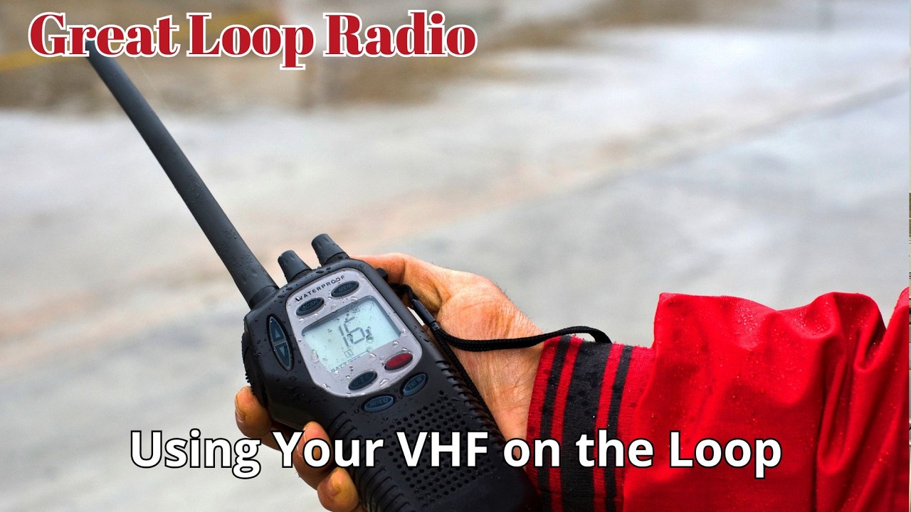 Great Loop Radio: Using your VHF Radio on the Great Loop