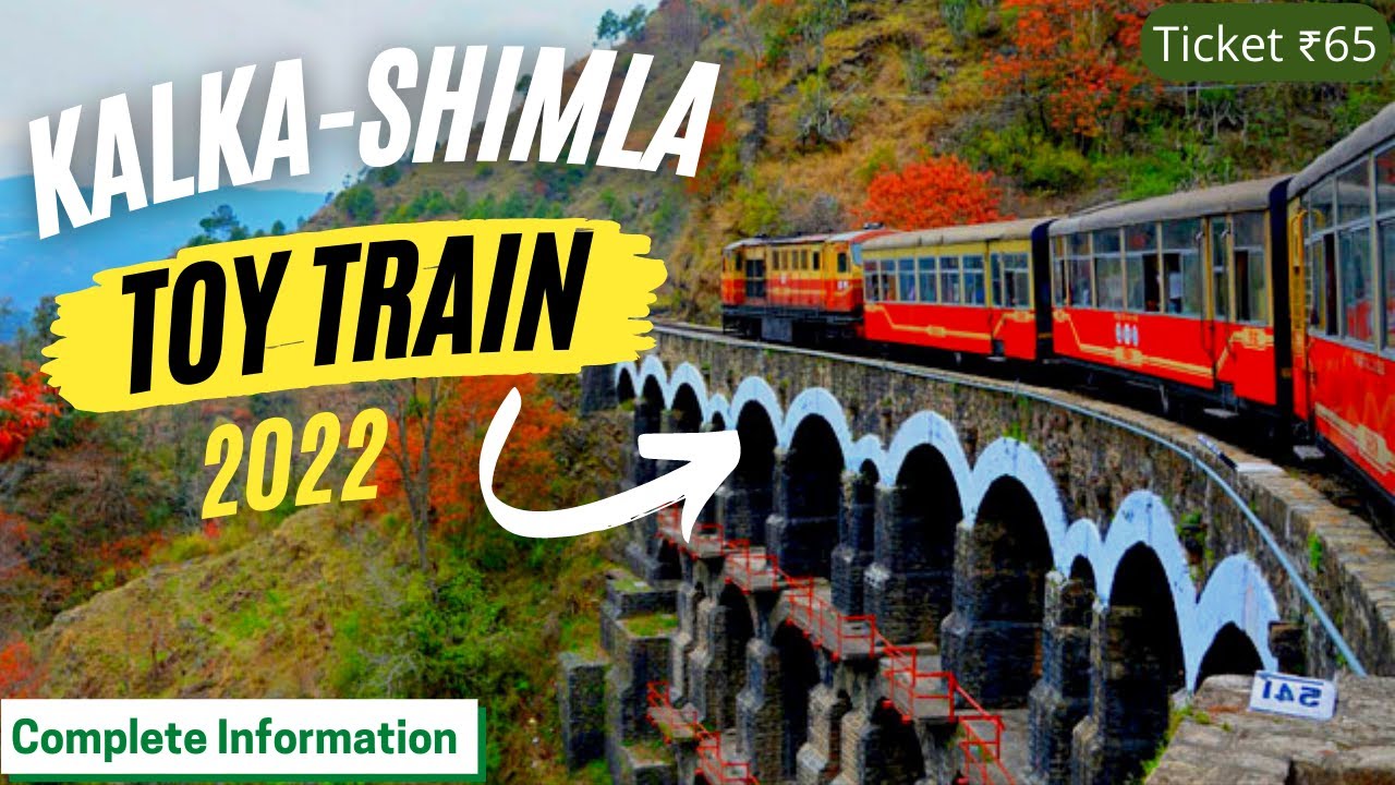 Kalka To Shimla Toy Train | Full Information 2022 | Tickets Price | Types of Coaches in Toy Train