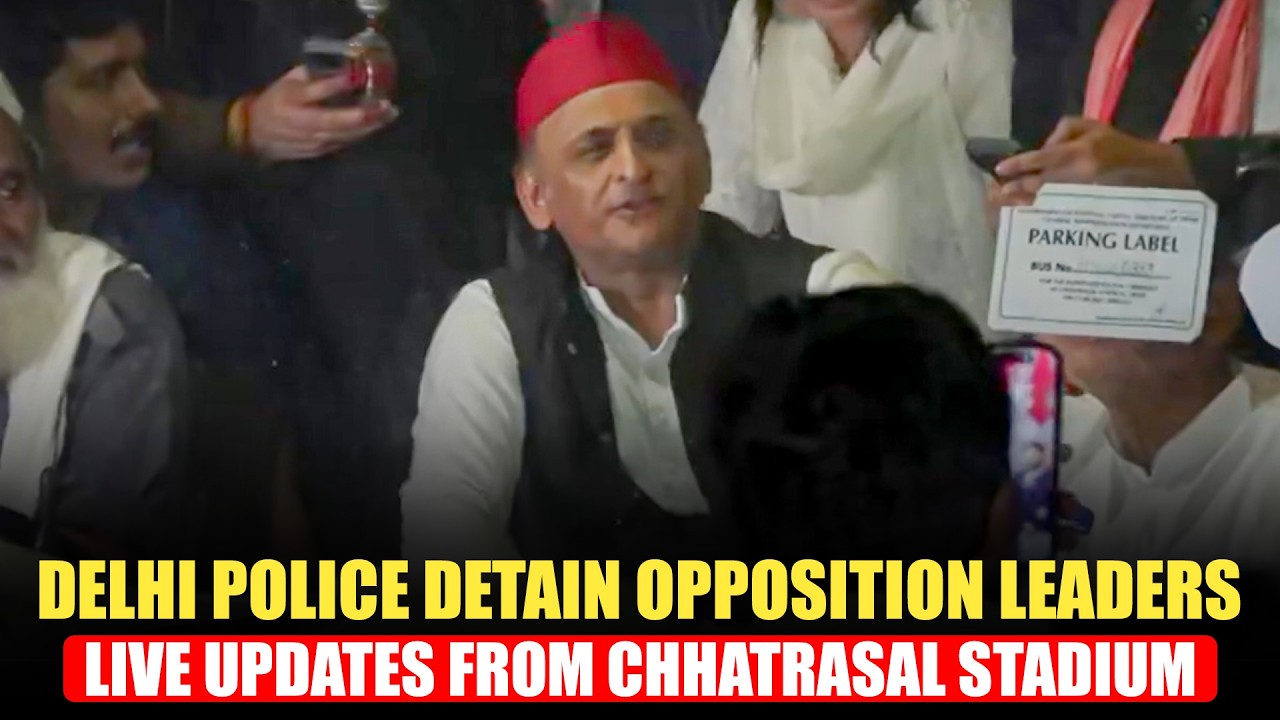 WATCH: Delhi police detains Akhilesh Yadav, opposition leaders, updates from Chhatrasal Stadium