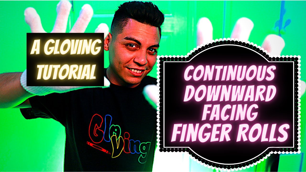 Continuous Downward Facing Finger Roll | A LucyDrop Gloving Tutorial