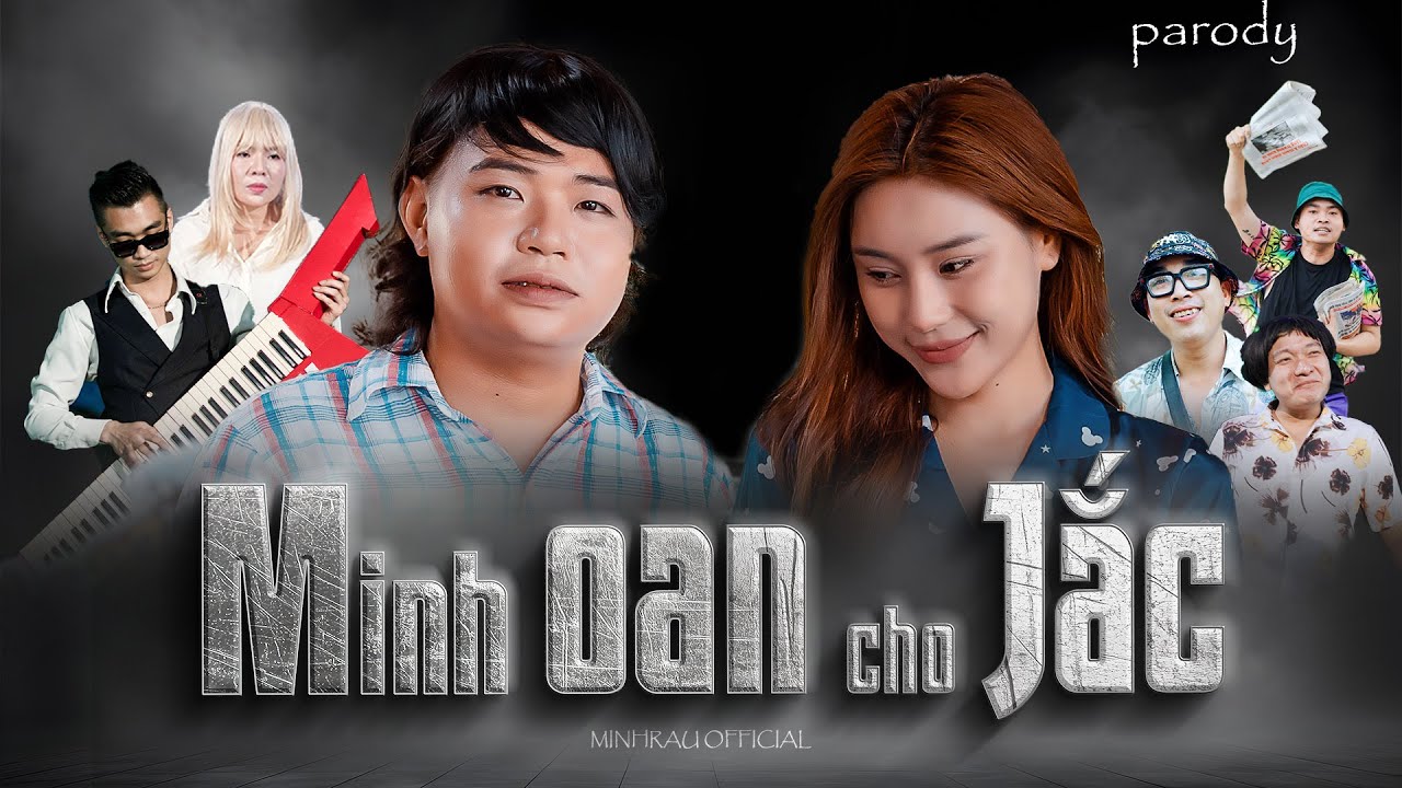 [ NHẠC CHẾ ] MINH OAN CHO JACK | MINH RÂU - MẠNH HAKYNO - THIÊN LÔI | PARODY