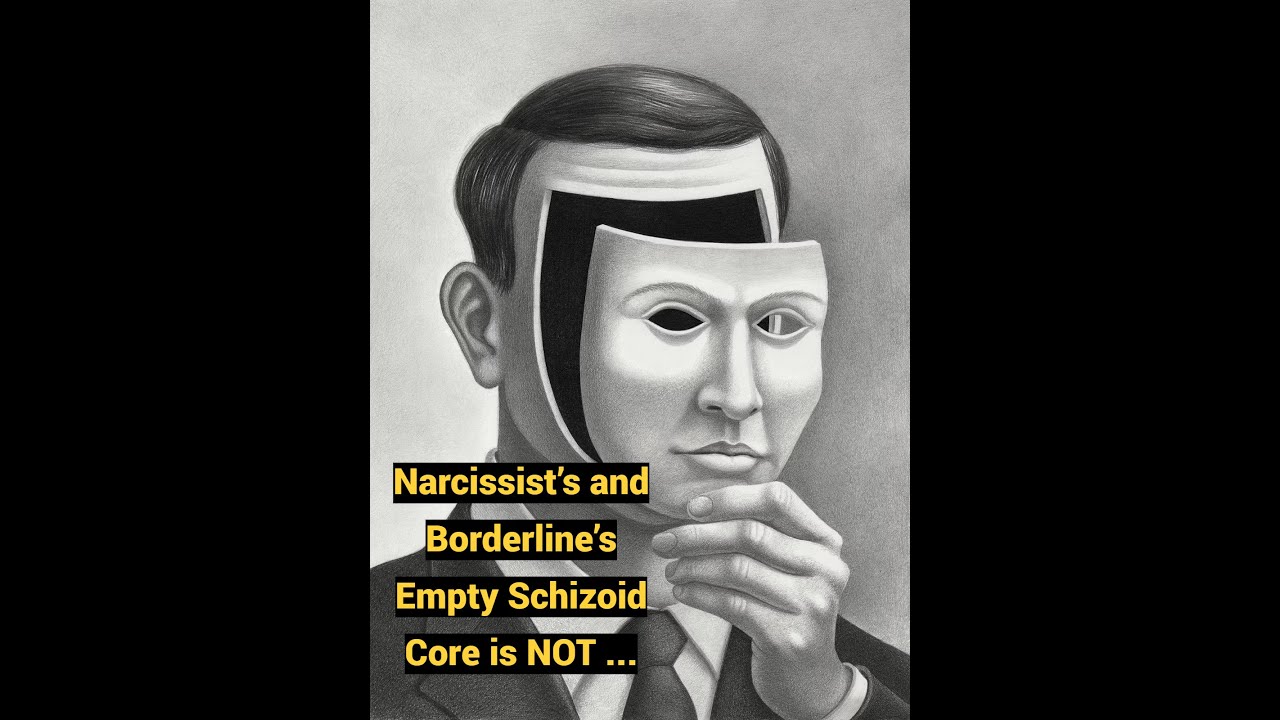 NPD/BPD Empty Schizoid Core: NOT Schizoid Behaviors, Personality, or Disorder!