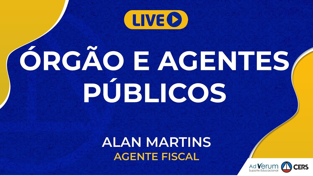 Órgão e Agentes Públicos | Prof. Alan Martins