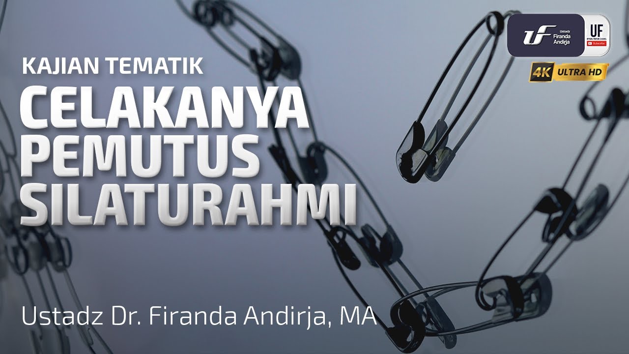 Celakanya Pemutus Silaturahmi - Ustadz Dr. Firanda Andirja M.A