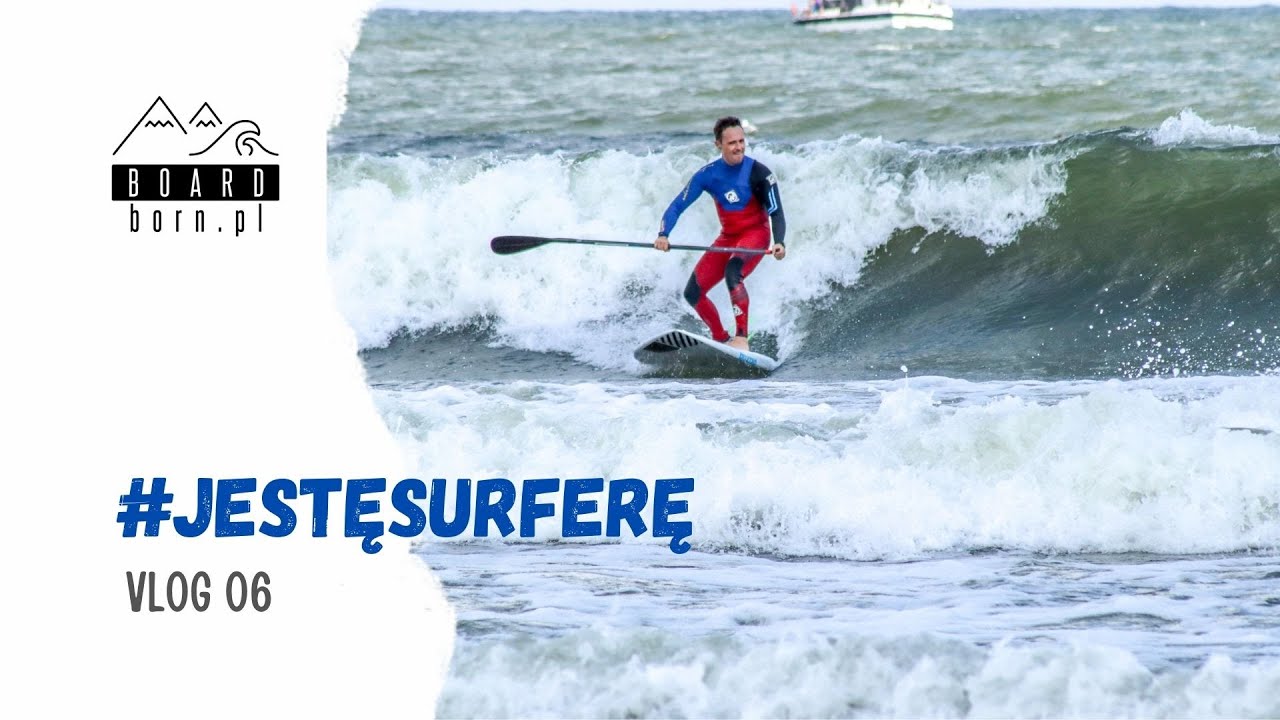#JESTĘSURFERĘ vlog 06