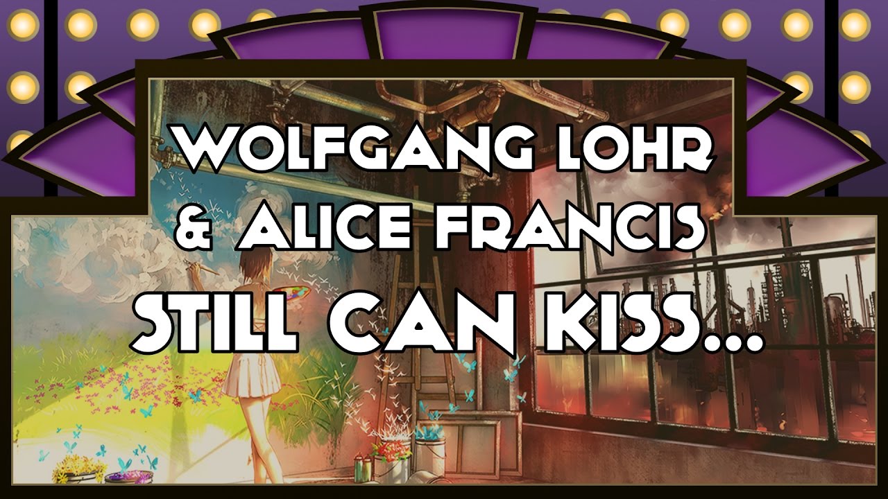 Wolfgang Lohr & Alice Francis - Still Can Kiss...