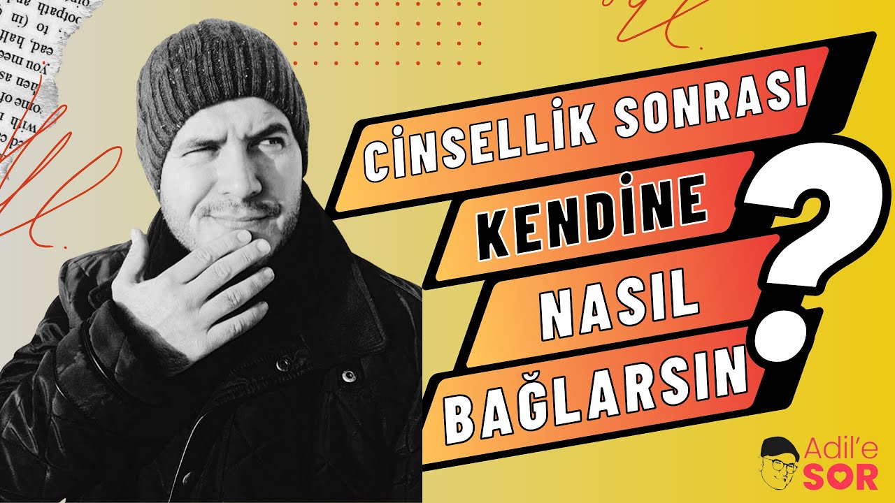 CİNSELLİK SONRASI İLİŞKİYE NASIL YÖN VEREBİLİRSİN? #adilyıldırım #ilişkiler #flörtetmesanatı