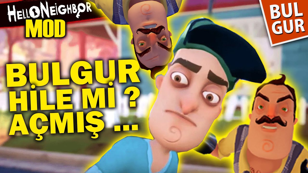 Bulgur Hile Açtı, Koşuuunnn :) Hello Neihgbor Mod Hello Creep