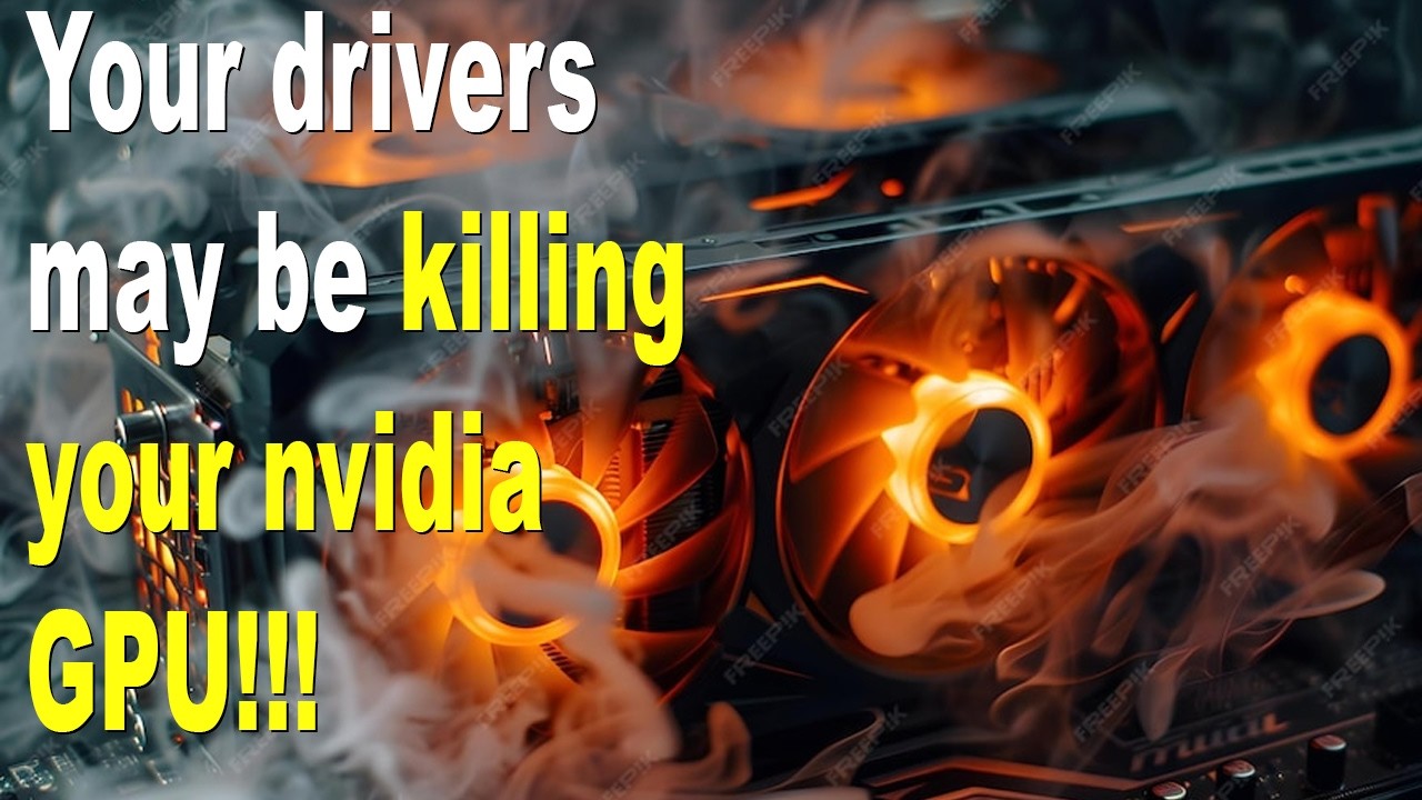 Your drivers may be killing your nvidia GPU - NOT clickbait