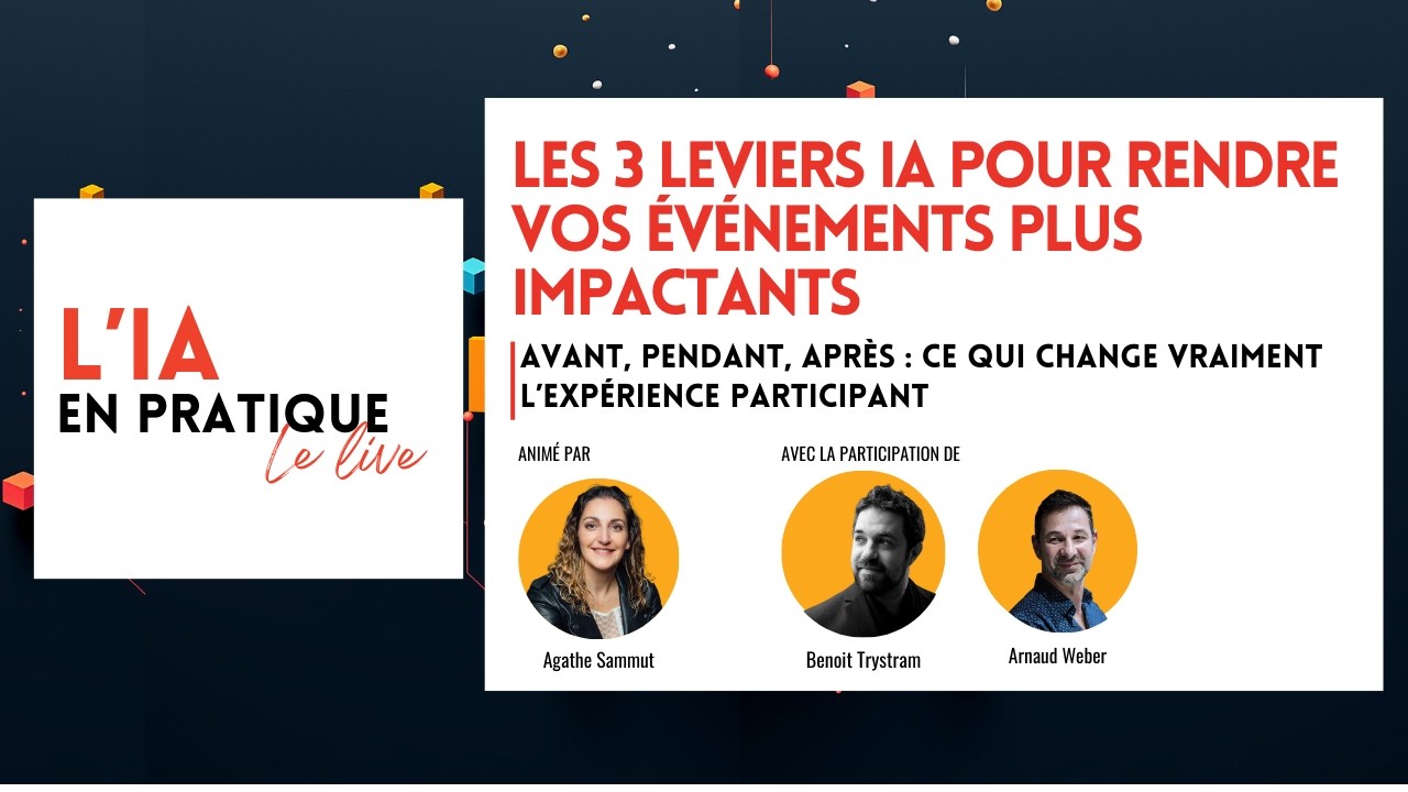 3 leviers IA pour rendre vos événements plus impactants -  L' IA EN PRATIQUE
