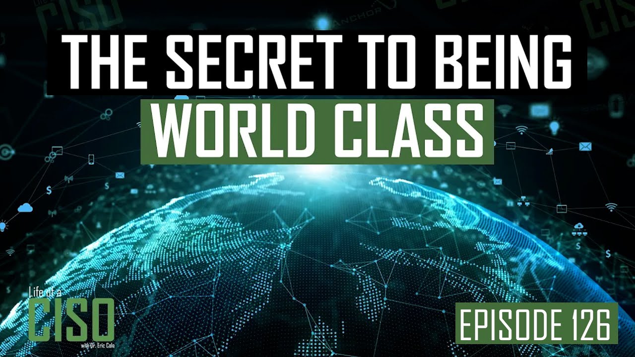 BEING A WORLD-CLASS CISO