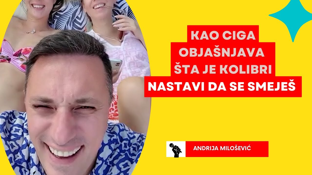 KAKO CIGA OBAŠNJAVA ŠTA JE KOLIBRI | SMEHA NIKAD DOSTA | Andrija Milošević Vicevi