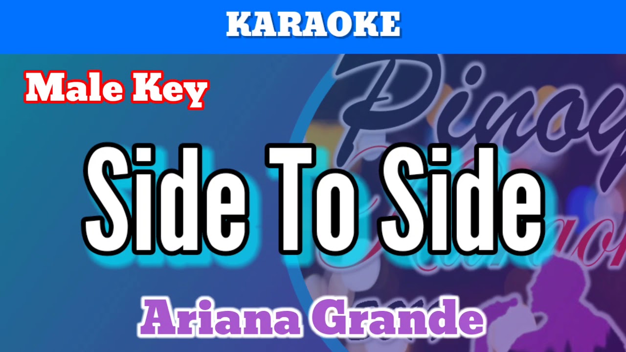 Side To Side by Ariana Grande (Karaoke : Male Key)
