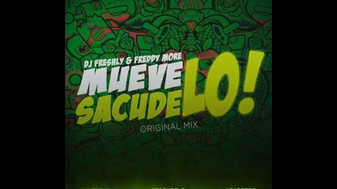 Dj Freshly & Freddy Moore - MueveLo SacudeLo