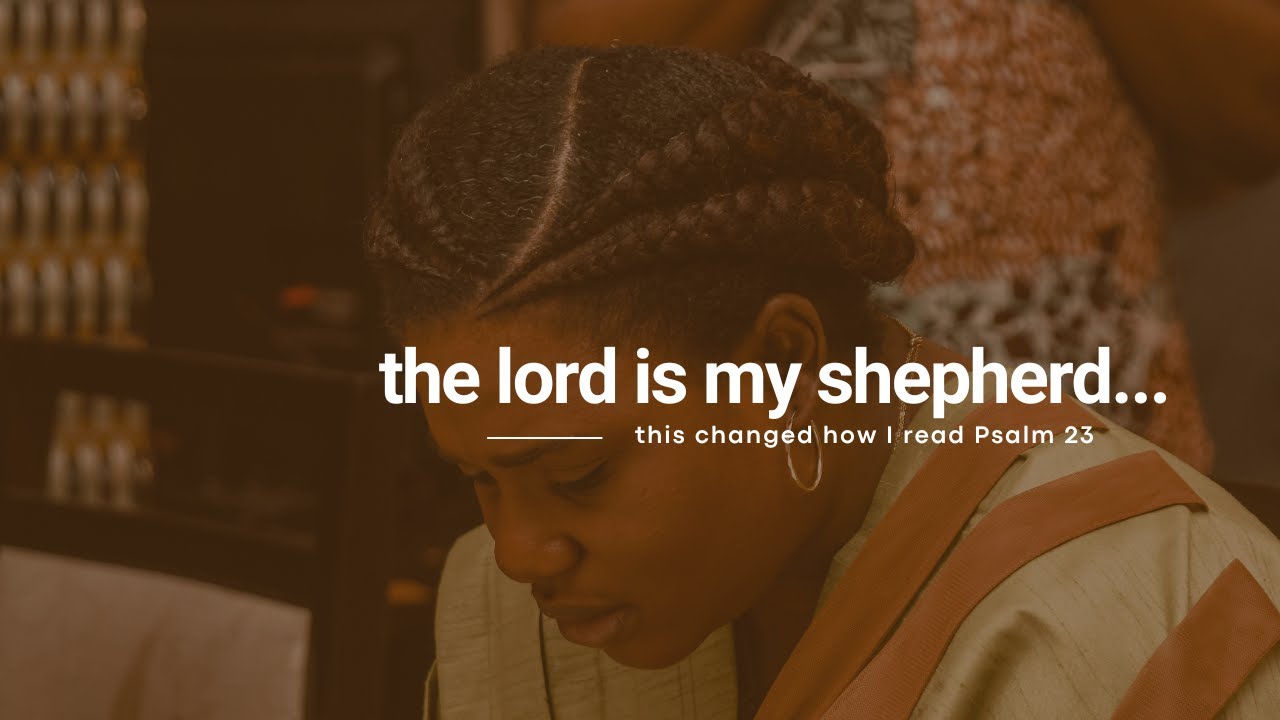 This Changed How I Saw Psalm 23 | The True Meaning of Green Pastures