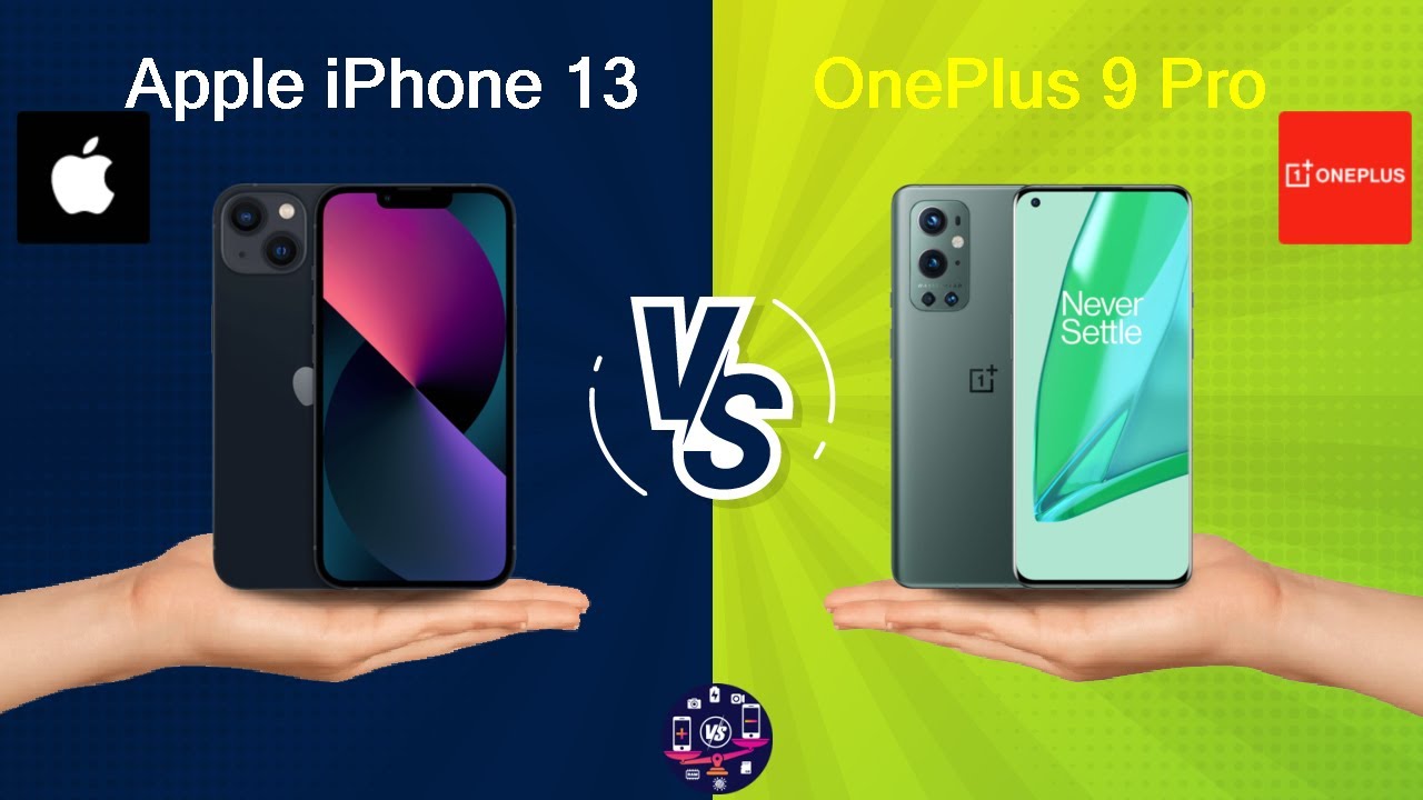 Apple iPhone 13 Vs OnePlus 9 Pro - Full Comparison [Full Specifications]