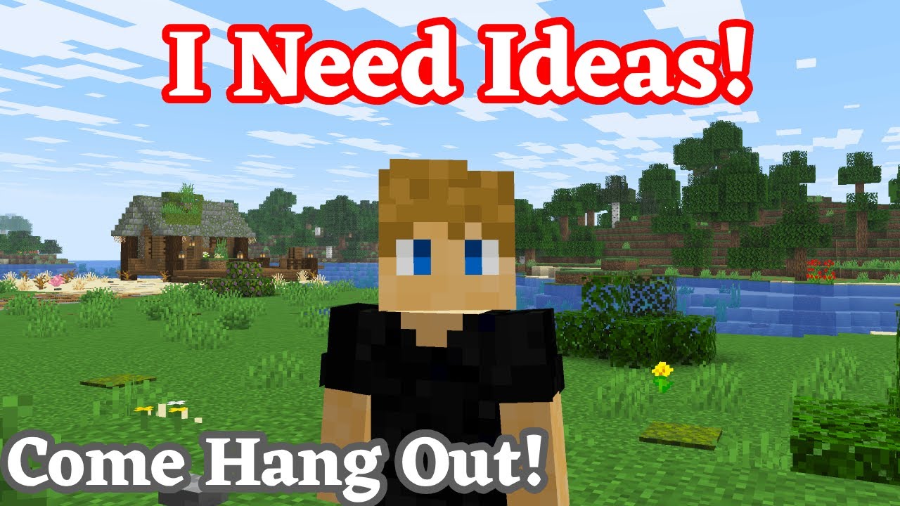 I Need Ideas! -Minecraft Stream