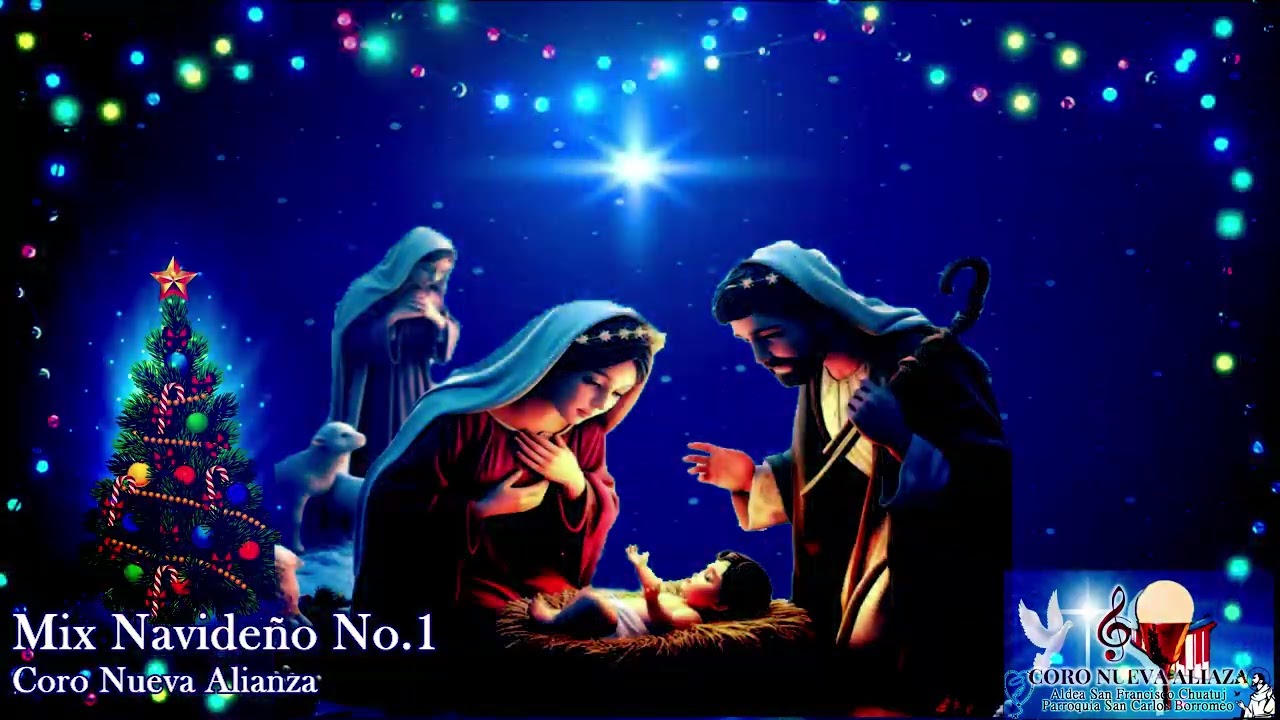 Mix Navideño No.1 , Villancicos, Coro Nueva Alianza, Cantos Catolicos