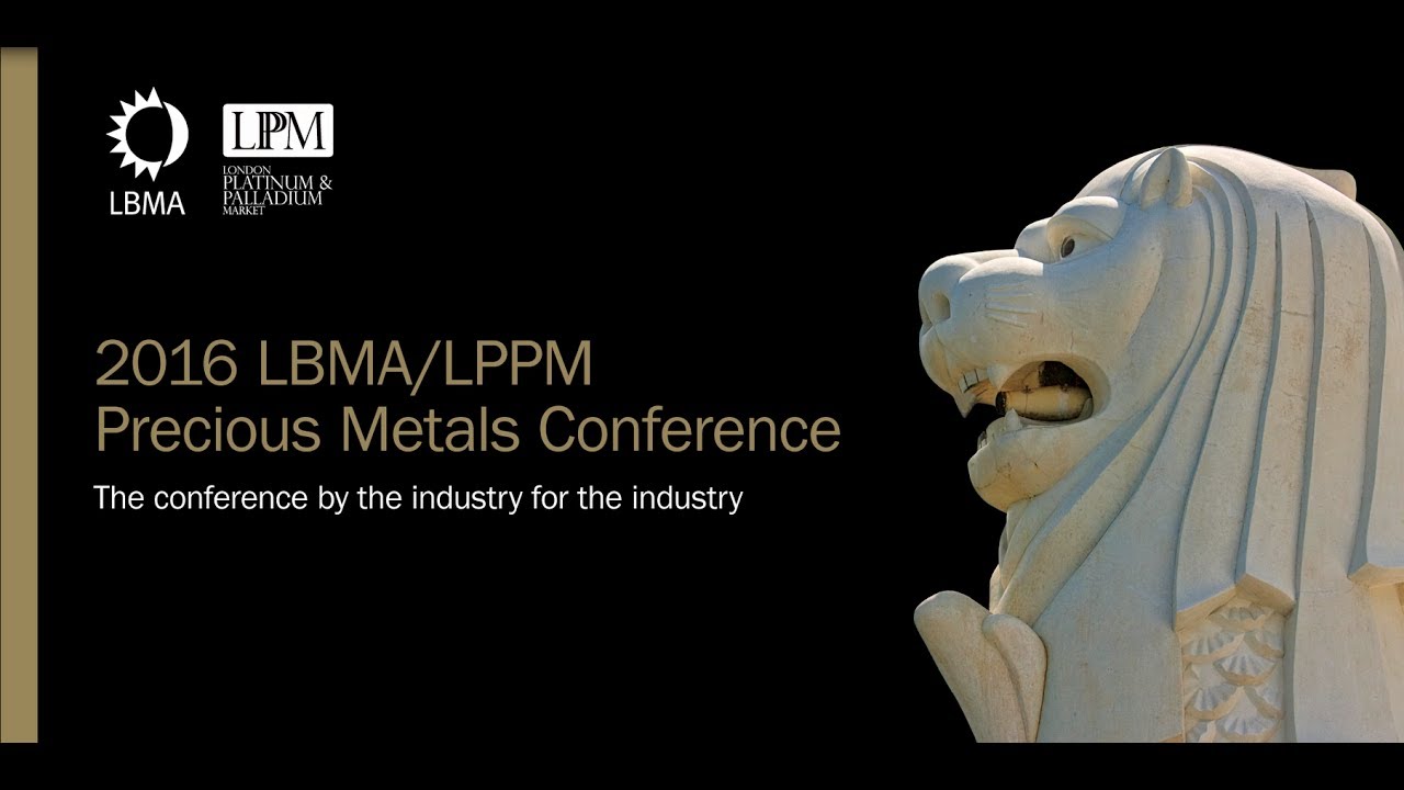 The LBMA/LPPM Precious Metals Conference 2016
