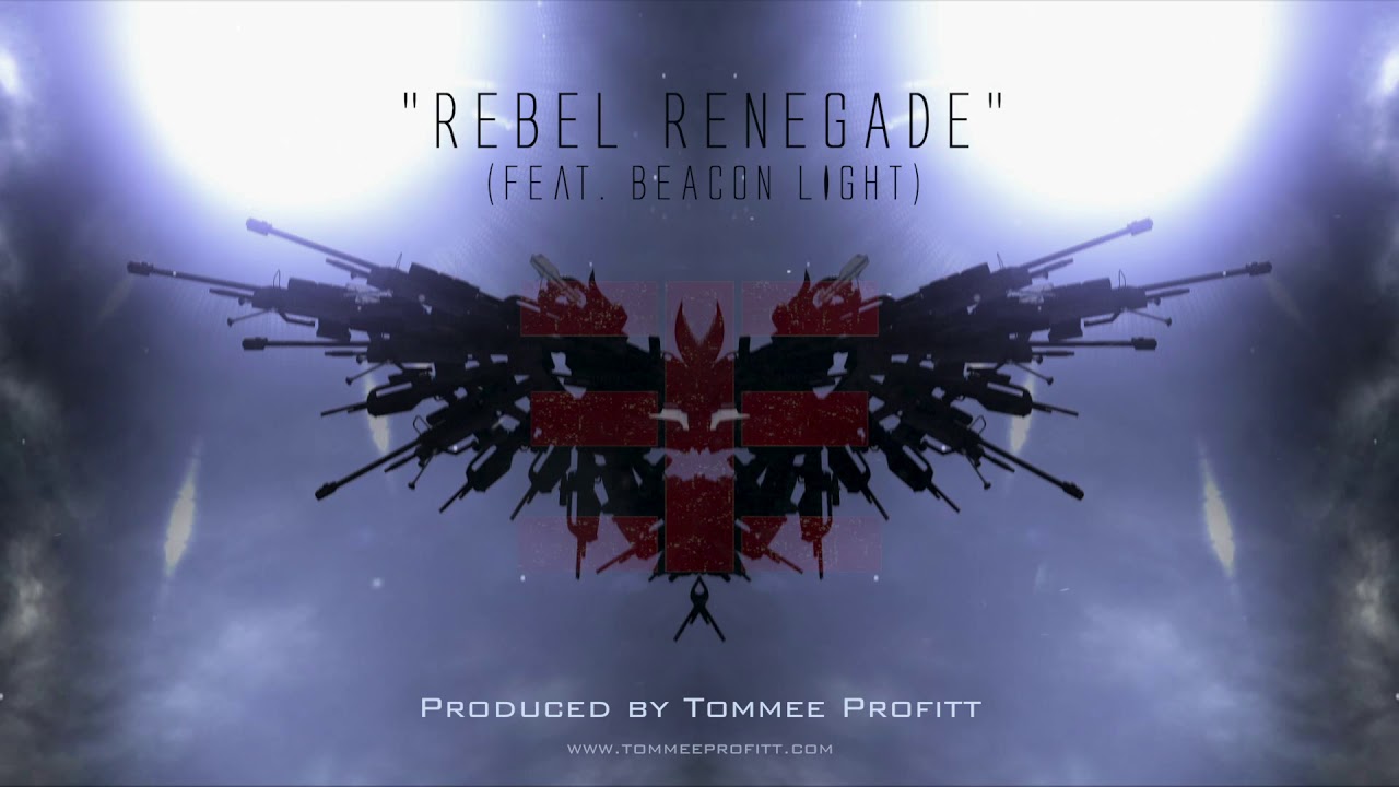 Rebel Renegade (feat. Beacon Light) - Tommee Profitt