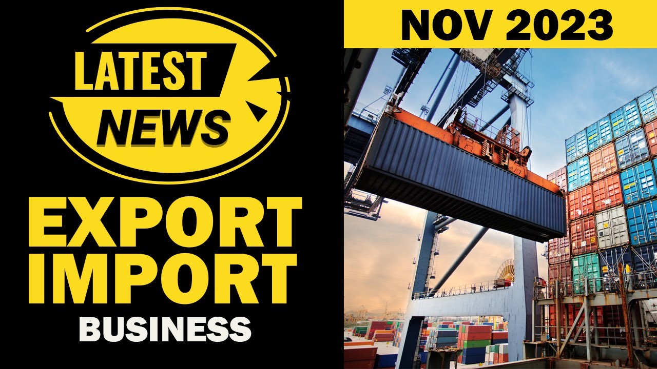 Export Import Business की Latest News Updates of November 2023 | iiiEM