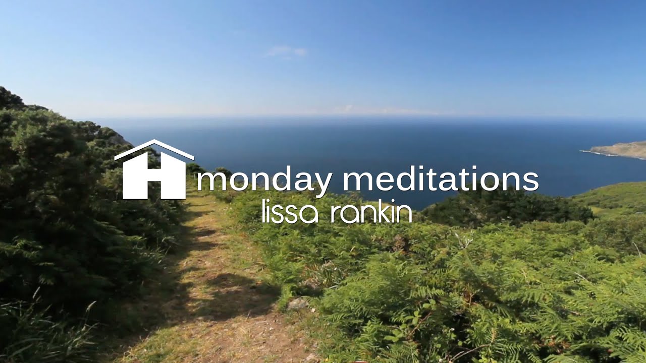 Reclaim Your Energy Guided Meditation with Lissa Rankin ~ Monday Meditations