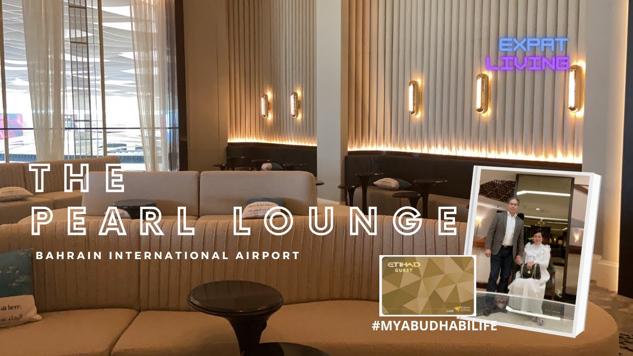 THE PEARL LOUNGE BAHRAIN INTERNATIONAL AIRPORT. ETIHAD GUEST GOLD BENEFITS #MYTRAVEL | Leah Acebuche