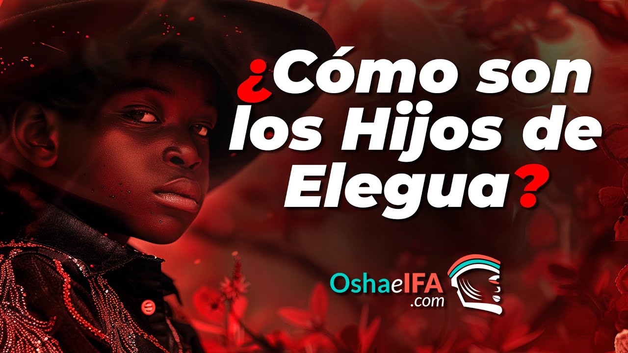 Descubre Cómo son los Hijos de Elegua | Características y Secretos 🔑