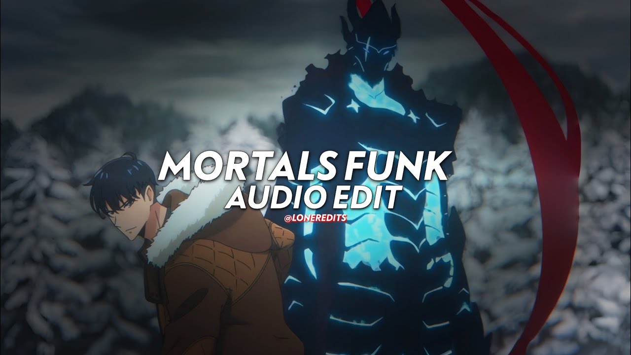 Mortals Funk Remix - Lxngvx, Warriyo [edit audio]