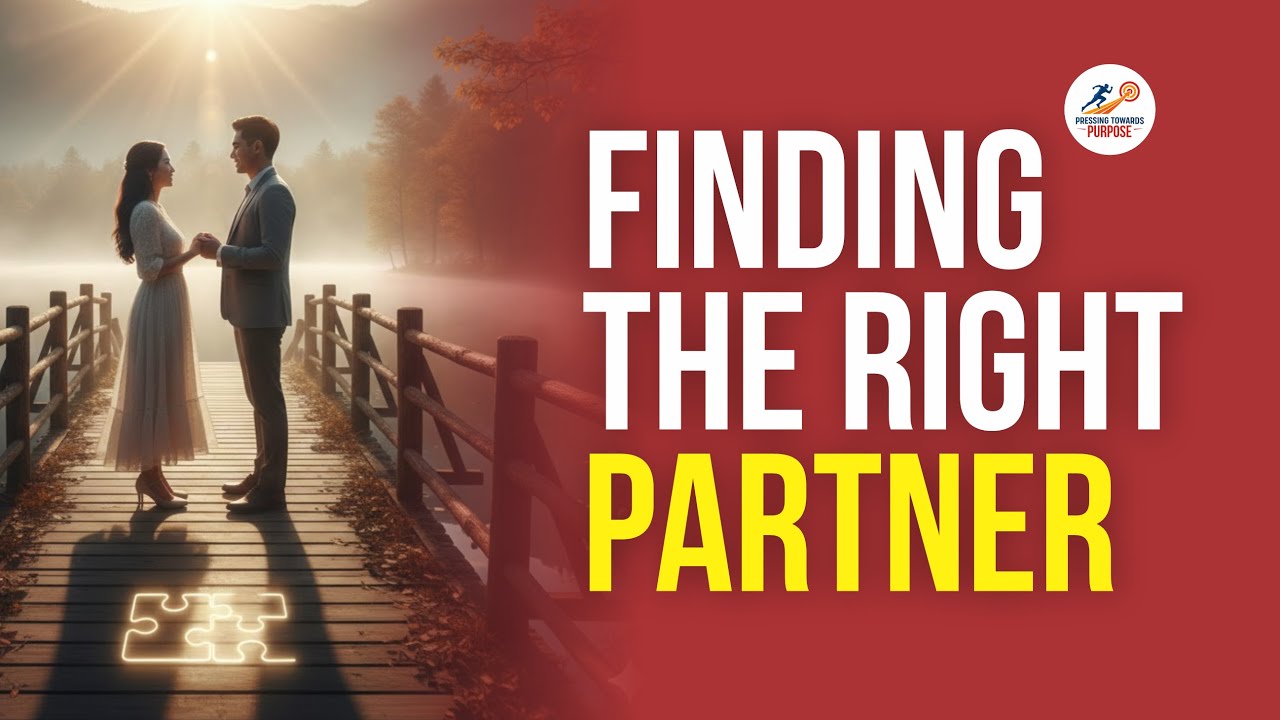 FINDING THE RIGHT PARTNER GOD’S WAY | TRUSTING GOD WITH YOUR LOVE STORY