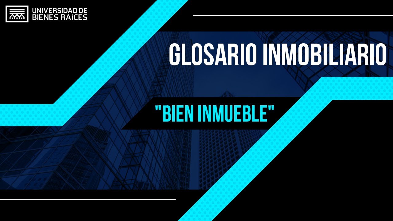 &iquest;Qu&eacute; es un BIEN INMUEBLE?
