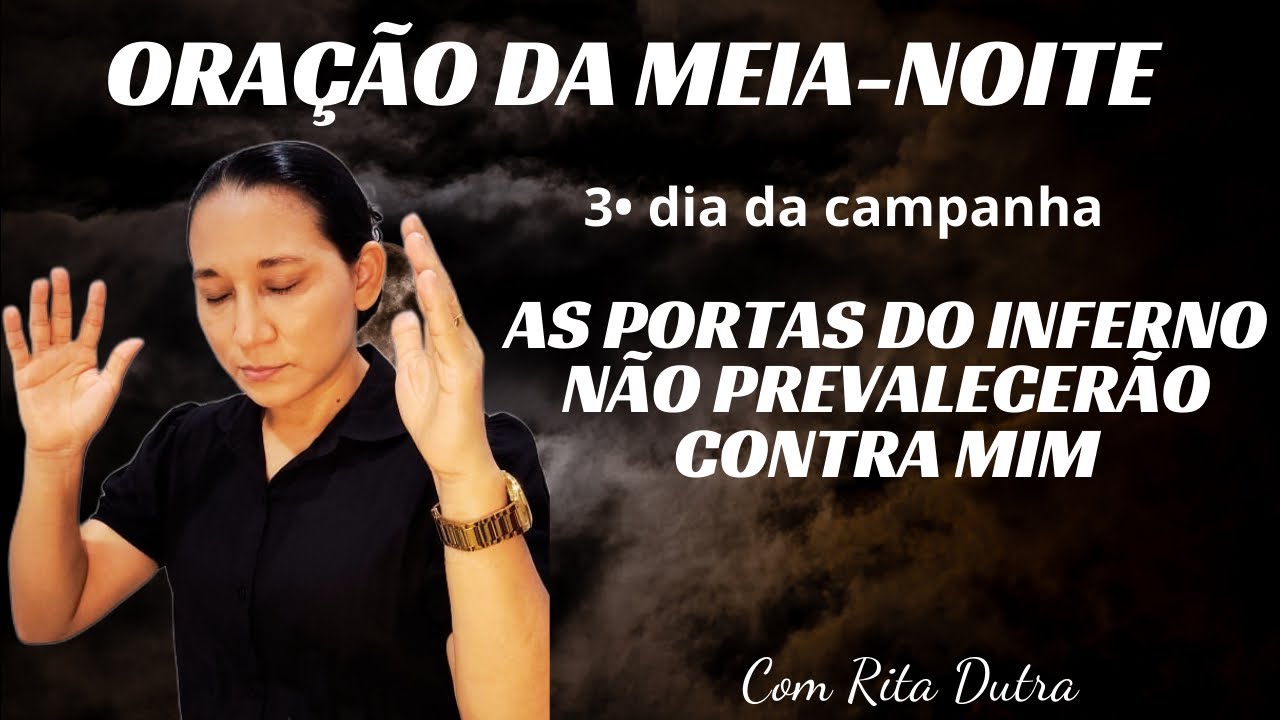 ORAÇÃO DA MEIA-NOITE 04/03/26 encerramento da campanha