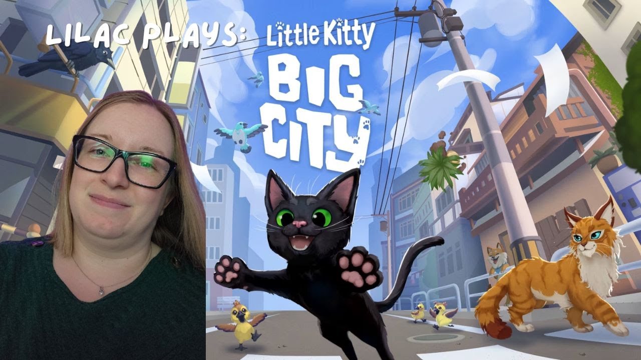 Lilac plays: Little Kitty Big City (pt. 3) [FINALE]